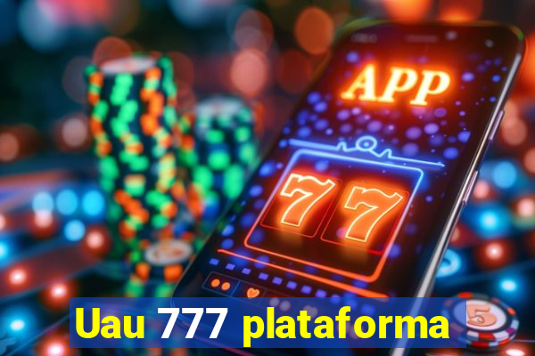 Uau 777 plataforma